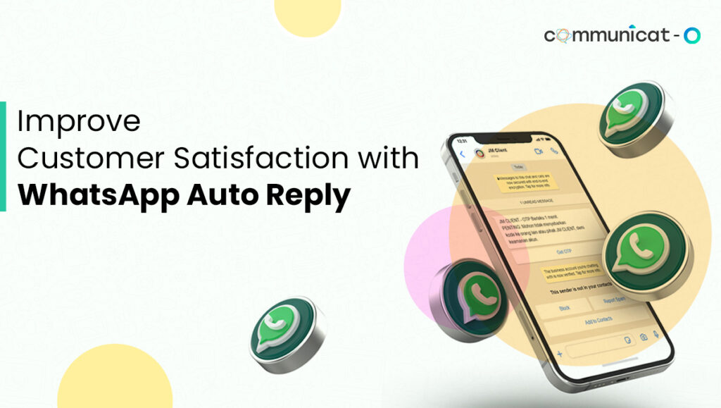 Improve customer satisfaction with WhatsApp Auto Reply