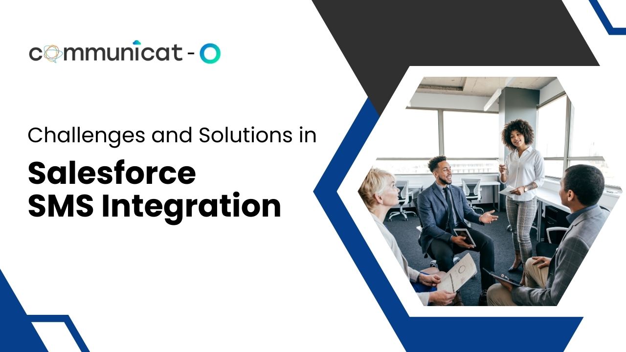 Challenges and Solutions in Salesforce SMS Integration