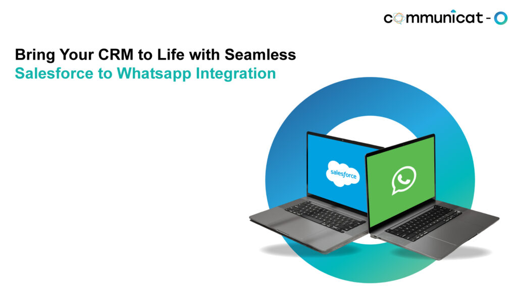 Salesforce to WhatsApp integration - Communicat-O