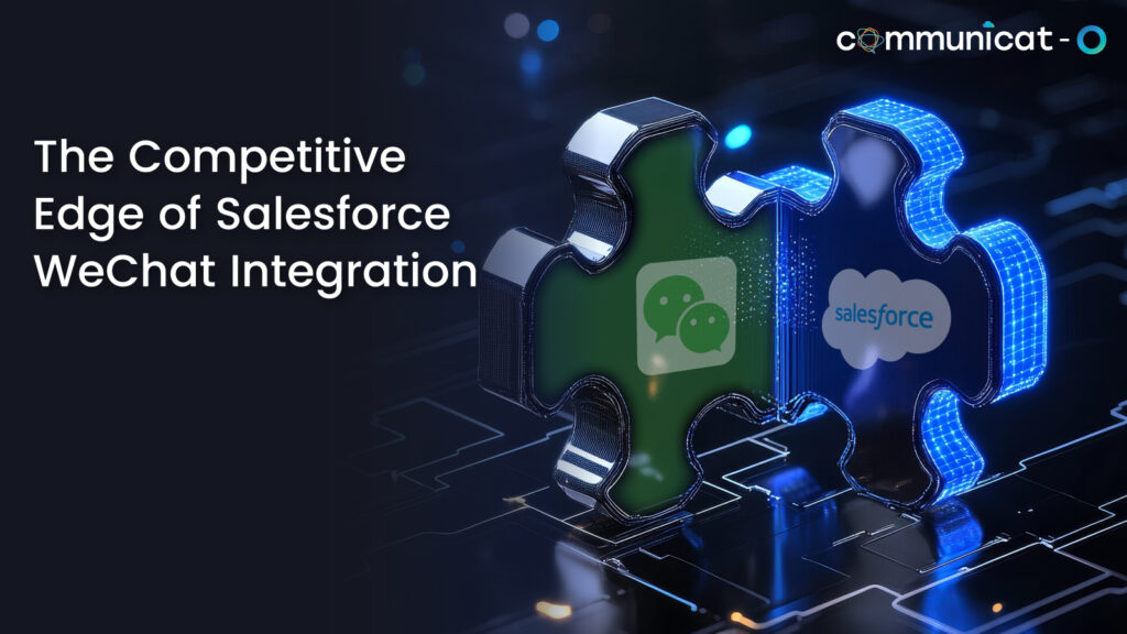 Salesforce WeChat integration for messaging - Communicat-O