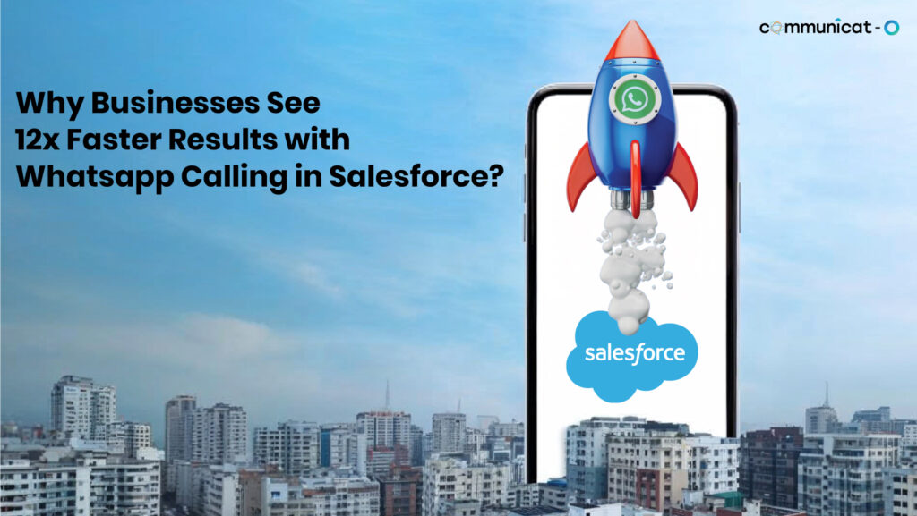 Salesforce WhatsApp Calling - Communicat-O