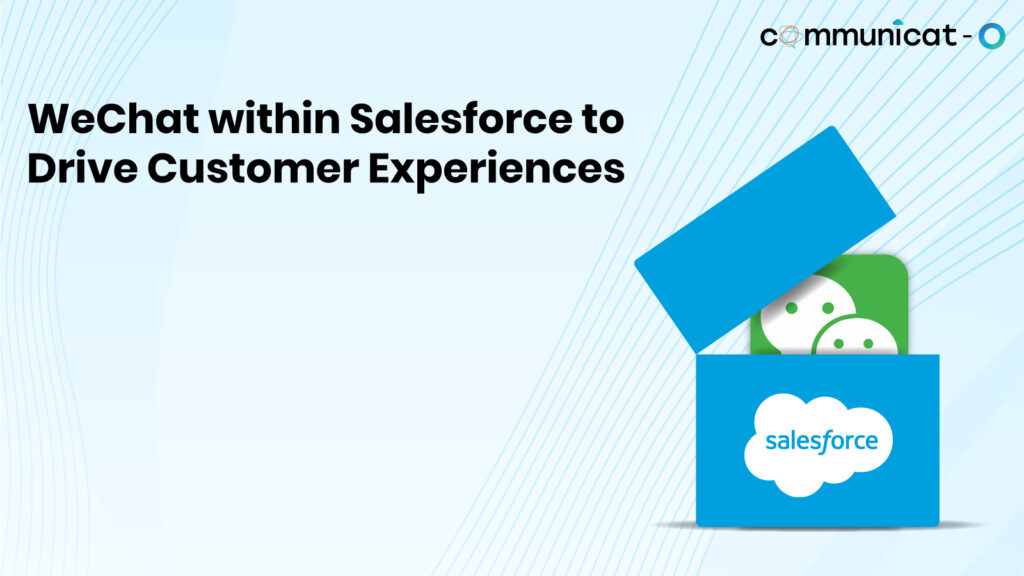 WeChat within Salesforce - Communicat-O