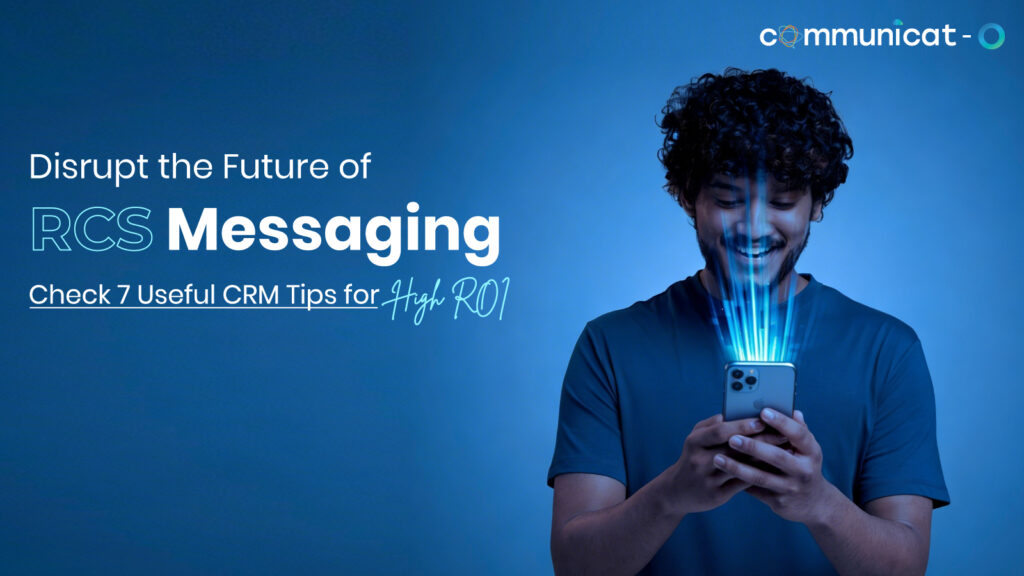 RCS messaging CRM - Communicat-O