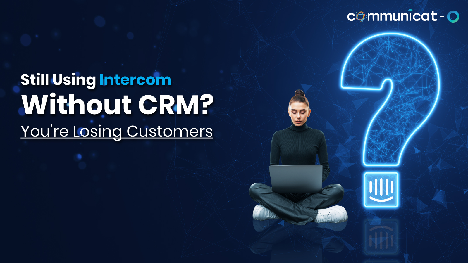 Intercom Integration with CRM - Communicat-O