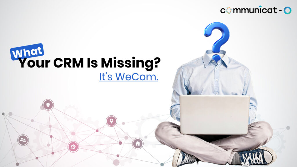 WeCom based CRM solution - Communicat-O