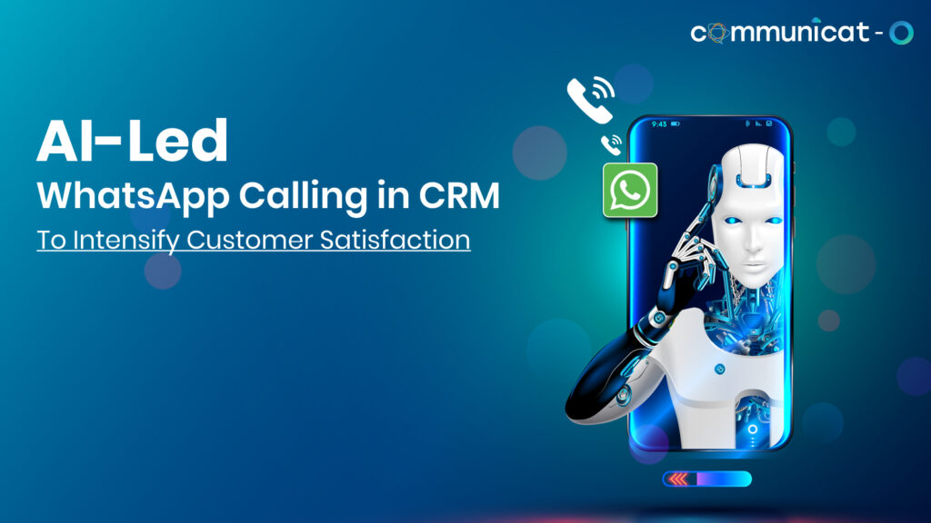 WhatsApp calling CRM - Communicat-O